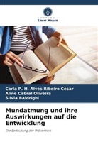 Silvia Baldrighi, Carla P H Alves Ribeiro César, Carla P. H. Alves Ribeiro César, Aline Cab Oliveira, Aline Cabral Oliveira - Mundatmung und ihre Auswirkungen auf die Entwicklung