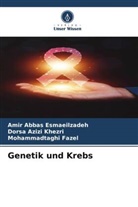 Amir Abbas Esmaeilzadeh, Fazel, Mohammadtaghi Fazel, Dorsa Azizi Khezri - Genetik und Krebs