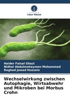 Haider Faisal Ghazi, Raghad Jawad Hussein, Nidhal Abdulmohayme Mohammed, Nidhal Abdulmohaymen Mohammed - Wechselwirkung zwischen Autophagie, Wirtsabwehr und Mikroben bei Morbus Crohn