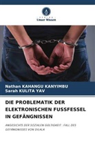 Nathan Kahangu Kanyimbu, Sarah KULITA YAV - DIE PROBLEMATIK DER ELEKTRONISCHEN FUSSFESSEL IN GEFÄNGNISSEN