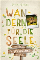 Dorothee Bastian - Bergisches Land. Wandern für die Seele