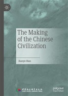 Jianye Han - The Making of the Chinese Civilization