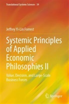 Jeffrey Yi-Lin Forrest - Systemic Principles of Applied Economic Philosophies II