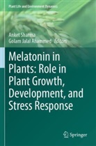 Golam Jalal Ahammed, Jalal Ahammed, Anket Sharma - Melatonin in Plants: Role in Plant Growth, Development, and Stress Response