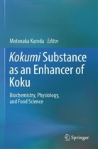 Motonaka Kuroda - Kokumi Substance as an Enhancer of Koku