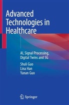 Shuli Guo, Yanan Guo, Lina Han - Advanced Technologies in Healthcare
