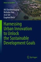 Eugénie Birch, Ali Cheshmehzangi, José Siri, José et al Siri, Nicholas You - Harnessing Urban Innovation to Unlock the Sustainable Development Goals