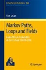 Yves Le Jan - Markov Paths, Loops and Fields