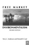 T. Anderson, Terry L. Anderson, Donald R Leal, Donald R. Leal - Free Market Environmentalism