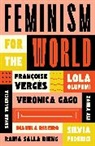 Zahra Ali, Silvia Federici, Federici Silvia, Verónica Gago, Lola Olufemi, Lola Verges Olufemi... - Feminism for the World
