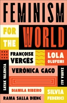 Zahra Ali, Silvia Federici, Silvia e Federici, Federici Silvia, Verónica Gago, Lola Olufemi... - Feminism for the World