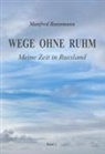 Manfred Bannmann - Wege ohne Ruhm