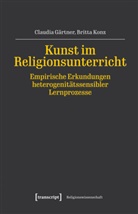 Maria Arndt, Claudia Gärtner, Britta Konz - Kunst im Religionsunterricht - Empirische Erkundungen heterogenitätssensibler Lernprozesse