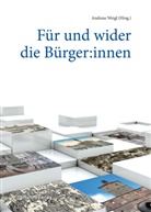 Andreas Weigl - Für und wider die Bürger:innen