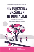 Christina Brüning, Alexandra Krebs - Historisches Erzählen in Digitalien