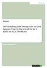 Anonymous - Die Vorstellung vom Totengericht im Alten Ägypten. Unterrichtsentwurf für die 6. Klasse im Fach Geschichte