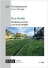 Gabriele Berg, Christine Bräm, Monika Egerer, Azra Korjenic, Sebastian T. Meyer, Stephan Pauleit... - One Health