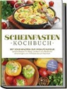 Stefan Wenzel - Scheinfasten Kochbuch: Mit Scheinfasten zur Wohlfühlfigur - Leckere Rezepte für Alltag und Beruf zum Abnehmen ohne hungern vom Frühstück bis zum Nachtisch - inkl. vegane Rezepte, Scheinfastenplan