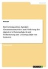Anonymous - Entwicklung eines digitalen Abonnementservices zur Förderung der digitalen Selbstständigkeit und Verbesserung der Lebensqualität von Senioren