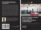 Uzezi Dia, Rui Zhao - Servicio digital a través de la economía colaborativa hacia la sostenibilidad