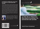 Sarath Thomas Chamakalayil - LA PAZ EN LA PRÁCTICA: Guía para la curación y la prevención del suicidio