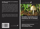 Fabiana de Souza Pantaleão, Elvis Pantaleão Ferreira, Katia Silene Zortéa - Parodias musicales en la enseñanza de la biología