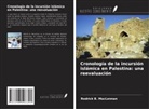 Rodrick B. MacLennan - Cronología de la incursión islámica en Palestina: una reevaluación