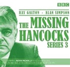 Galton Ray, Alan Simpson, Full Cast, McNally Kevin, Secombe Andy - The Missing Hancocks: Series 3 (Audio book)