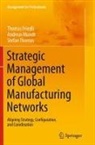 Thomas Friedli, Andreas Mundt, Stefan Thomas - Strategic Management of Global Manufacturing Networks