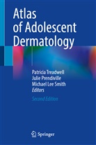 Michael Lee Smith, Julie Prendiville, Michael Lee Smith, Patricia Treadwell - Atlas of Adolescent Dermatology