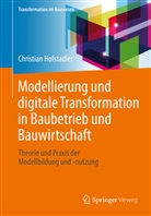 Christian Hofstadler - Modellierung und digitale Transformation in Baubetrieb und Bauwirtschaft