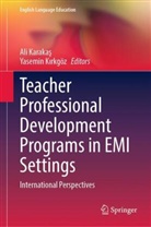 Ali Karakas, Ali Karakaş, Kirkgöz, Yasemin Kirkgöz, Yasemin Kırkgöz - Teacher Professional Development Programs in EMI Settings