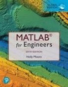 Holly Moore - MATLAB for Engineers, Global Edition
