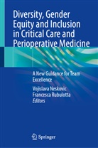 Vojislava Neskovic, Rubulotta, Francesca Rubulotta - Diversity, Gender Equity and Inclusion in Critical Care and Perioperative Medicine