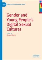 Deevia Bhana - Gender and Young People's Digital Sexual Cultures