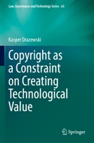 Kasper Drazewski - Copyright as a Constraint on Creating Technological Value