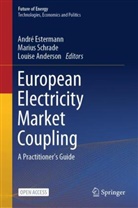 Louise Anderson, André Estermann, Marius Schrade - European Electricity Market Coupling