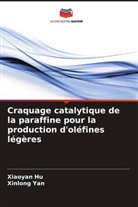 Xiaoyan Hu, Xinlong Yan - Craquage catalytique de la paraffine pour la production d'oléfines légères