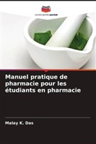 Malay K. Das - Manuel pratique de pharmacie pour les étudiants en pharmacie