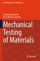 Emmanuel Gdoutos, Maria Konsta-Gdoutos - Mechanical Testing of Materials