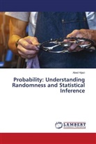 Abed Hijazi - Probability: Understanding Randomness and Statistical Inference
