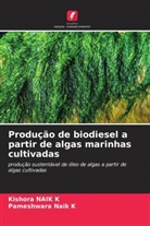 Kishora NAIK K, Pameshwara Naik K - Produção de biodiesel a partir de algas marinhas cultivadas
