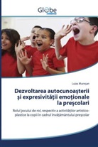Luiza Mure_an, Luiza Mure¿an - Dezvoltarea autocunoa terii  i expresivita ii emo ionale la pre colari