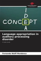 Fernando Wolff Mendonca - Language appropriation in auditory processing disorder