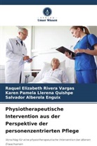 Salvador Alberola Enguix, K Llerena Quishpe, Karen Pamela Llerena Quishpe, Raquel Elizabeth Rivera Vargas - Physiotherapeutische Intervention aus der Perspektive der personenzentrierten Pflege