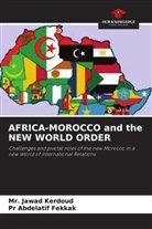 Pr Abdelatif Fekkak, Jawad Kerdoud, Mr. Jawad Kerdoud - AFRICA-MOROCCO and the NEW WORLD ORDER