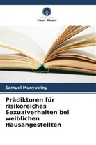 Samuel Munyuwiny - Prädiktoren für risikoreiches Sexualverhalten bei weiblichen Hausangestellten