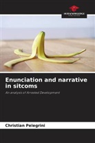 Christian Pelegrini - Enunciation and narrative in sitcoms