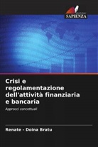 Renate - Doina Bratu - Crisi e regolamentazione dell'attività finanziaria e bancaria