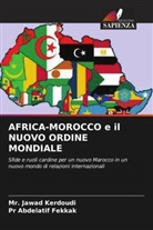 Pr Abdelatif Fekkak, Jawad Kerdoudi, Mr. Jawad Kerdoudi - AFRICA-MOROCCO e il NUOVO ORDINE MONDIALE